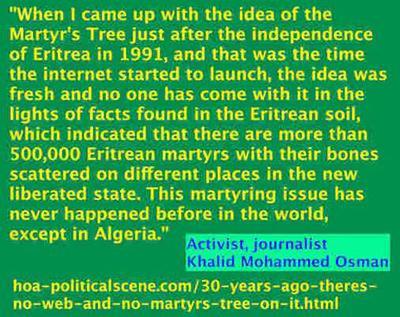 30 Years Ago There was No Web & No Martyr's Tree on It! When I came up with the idea just after the independence of Eritrea in 1991, the net was yet to start. FACE BOOK opens to thieves.