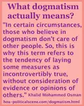 Is dogmatism passive? Intelligentsias don't consider dogmatism as an active habit, so how it works to limit the vision of some elites and how to get rid of it?