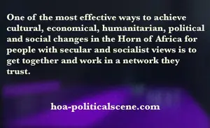 The Horn Africas Network aims to help friends who are burning from the political disasters to come together, share political ideas, read for knowledge & unite.