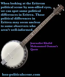 Any attempt to know the main Eritrean political differences should start from the day the Eritrean liberation struggle began not as mentioned in the sixties, but many years before that date.