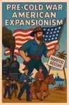 The Pre-Cold War American Expansionism through which America has been built, and expanded to control large areas of indigenous people.