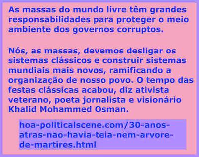 hoa-politicalscene.com/30-anos-atras-nao-havia-teia-nem-arvore-de-martires.html: As massas do mundo livre têm grandes responsabilidades para proteger o meio ambiente dos governos corruptos.