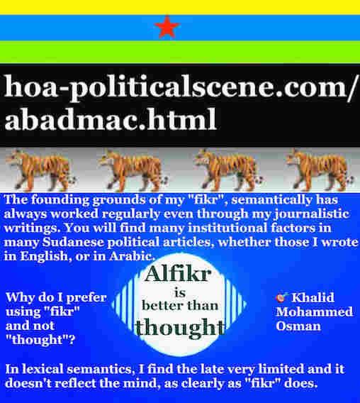 hoa-politicalscene.com/abadmac.html - Abadmac: will help sincere nationals get the revolution to go viral & save their nation: أقوال خالد محمد عثمان لشباب الثورة لقيادتها وقيادة الدولة العلمانية 749.