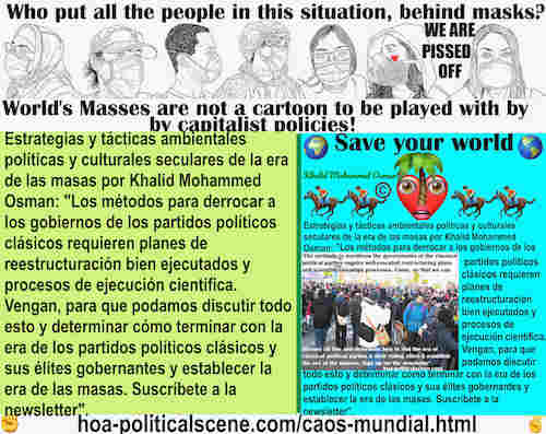 hoa-politicalscene.com/caos-mundial.html - Caos Mundial - Spanish: Los métodos para derrocar a los gobiernos de los partidos políticos clásicos requieren planes de reestructuración bien ejecutados ...