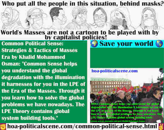 hoa-politicalscene.com/common-political-sense.html - Common Political Sense: helps you understand the global degradation with the illumination it harnesses for you in the LPE of the Era of the Masses.