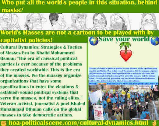hoa-politicalscene.com/cultural-dynamics.html - Cultural Dynamics: The era of classical political parties is over because of the problems they created worldwide. This is the era of the masses.