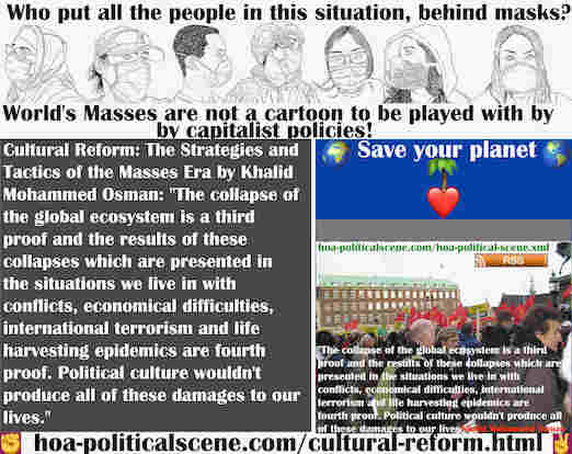 hoa-politicalscene.com/cultural-reform.html - Cultural Reform: The collapse of global ecosystem balance followed the collapse of global political system & the problems prove failure of governments.