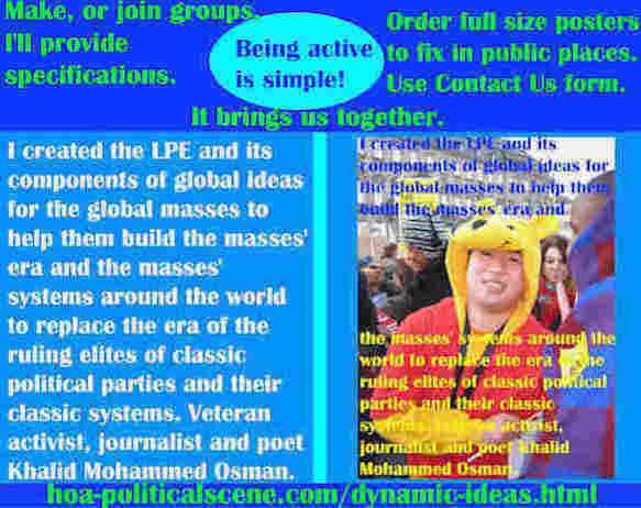 hoa-politicalscene.com/dynamic-ideas.html - Dynamic Ideas: I created the LPE & its components of global ideas for the global masses to help them build the masses' era & the masses' systems.