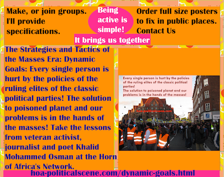 hoa-politicalscene.com/dynamic-goals.html - Strategies & Tactics of Masses Era: Dynamic Goals: Every single person is hurt by the policies of the ruling elites of the classic political parties!