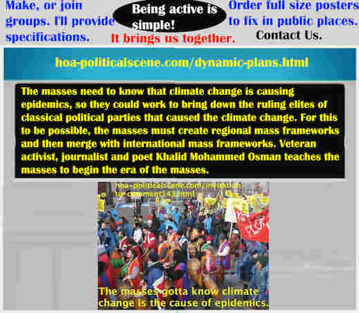 hoa-politicalscene.com/dynamic-plans.html - Strategies & Tactics of Masses Era: Dynamic Plans: Masses need to know that climate change is causing epidemics, so as to remove classic systems.