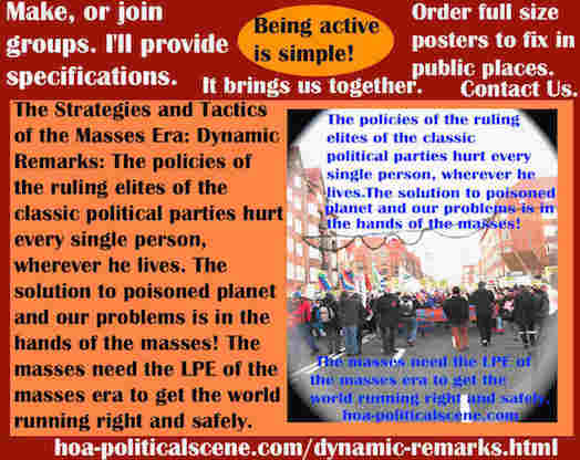 hoa-politicalscene.com/dynamic-remarks.html - Strategies & Tactics of Masses Era: Dynamic Remarks: The policies of the ruling elites of classic political parties hurt every person, wherever he lives.