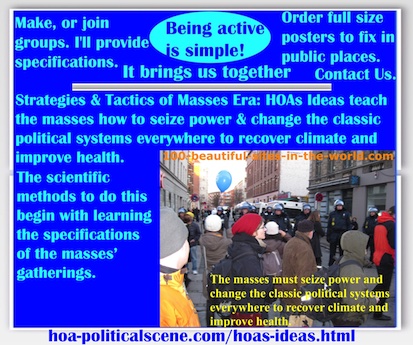 hoa-politicalscene.com/hoas-ideas.html - Strategies & Tactics of Masses Era: HOAs Ideas: teach masses how to seize power & change classic political systems to recover climate & improve health.