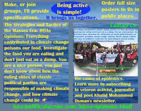 hoa-politicalscene.com/hoas-opinions.html - Strategies & Tactics of Masses Era: HOA's Opinions: Everything contributed to climate change poisons our food. Investigate the food you are eating.