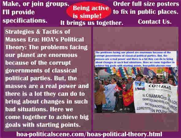 hoa-politicalscene.com/hoas-political-theory.html - Strategies & Tactics of Masses Era: HOA's Political Theory: The problems facing our planet are enormous because of classical political parties.