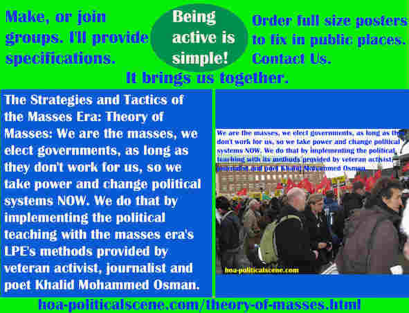 hoa-politicalscene.com/theory-of-masses.html - Strategies & Tactics of Masses Era: Theory of Masses: We masses elect governments,  they don't work for us, we take power & change political systems.