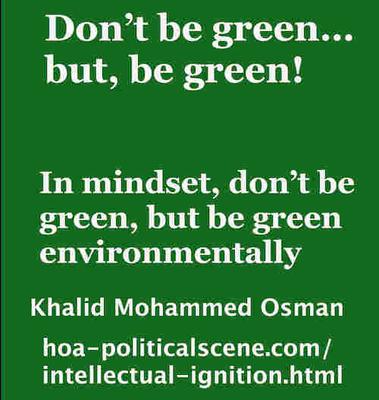hoa-politicalscene.com/encendido-intelectual.html: ¡Encendido intelectual:  Be GREEN environmentally, but not mentally.