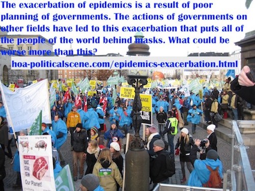 Epidemics Exacerbation is a result of poor planning of governments. The people of the world should think by now for ways to change this situation.