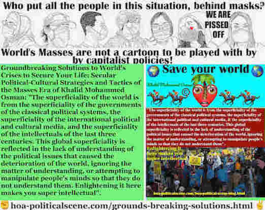 hoa-politicalscene.com/groundbreaking-solutions.html: Groundbreaking Solutions: World superficiality is from the superficiality of governments & the superficiality of international political media.