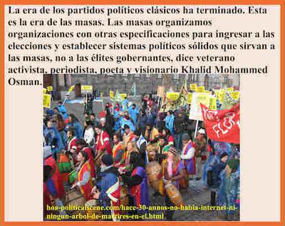 La era de los partidos políticos clásicos ha terminado. Esta es la era de las masas. Las masas organizamos organizaciones con otras especificaciones para ingresar a las elecciones y establecer sistemas políticos