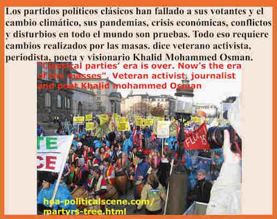 Los partidos políticos clásicos han fallado a sus votantes y el cambio climático, sus pandemias, crisis económicas, conflictos y disturbios en todo el mundo son pruebas. Todo eso requiere cambios realizados por las masas.