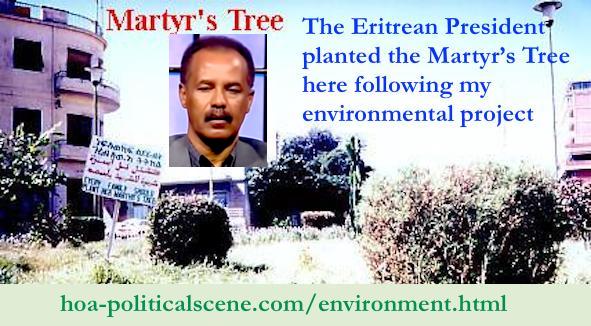 Președintele eritreean Isaias Afwerki (ኢሳይያስ ኣፍወርቂ) a plantat oficial unul dintre arborii martirului eritreean, în prezența unor misiuni diplomatice în urma proiectului meu de mediu.