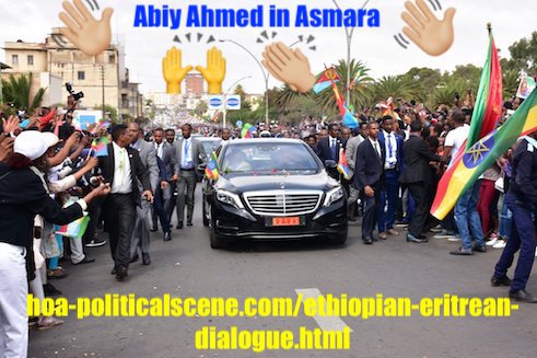 hoa-politicalscene.com/ethiopian-eritrean-dialogue.html - Ethiopian-Eritrean Dialogue: Ethiopian Prime Minister Abiy Ahmed receiving a warm welcome in Asmara.