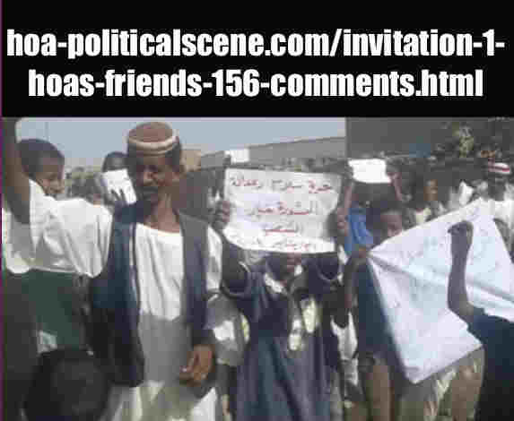 hoa-politicalscene.com/invitation-1-hoas-friends-156-comments.html: Invitation 1 HOAs Friends 156 Comments: At last the Sudanese people, elders and youth realized everything. Sudanese Intifada January 2019 أخيراً أدرك الشعب السوداني شيباً وشباباً كلّ شئ. 