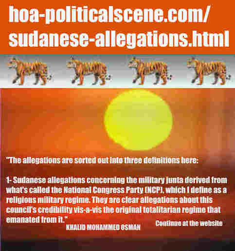 hoa-politicalscene.com/sudanese-allegations.html: Sudanese Allegations: إتهامات سودانية. Khalid Mohammed Osman's political quotes in English 1. أقوال سياسية لخالد محمد عثمان.