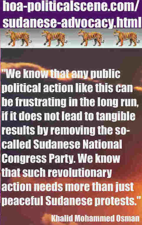hoa-politicalscene.com/sudanese-political-advocacy.html: Sudanese Political Advocacy: توعية سياسية سودانية. Khalid Mohammed Osman's political sayings in English 1. أقوال خالد محمد عثمان بالانجليزية.