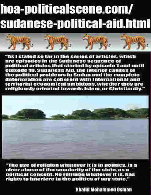 hoa-politicalscene.com/sudanese-political-aid.html: Sudanese Political Aid: معونة سياسية سودانية. Khalid Mohammed Osman's political sayings in English 1. أقوال سياسية لخالد محمد عثمان بالانجليزية.