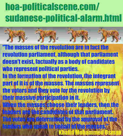 hoa-politicalscene.com/sudanese-political-alarm.html: Sudanese Political Alarm: إنذار سياسي سوداني. Khalid Mohammed Osman's political quotes in English 1. أقوال سياسية لخالد محمد عثمان بالانجليزية.