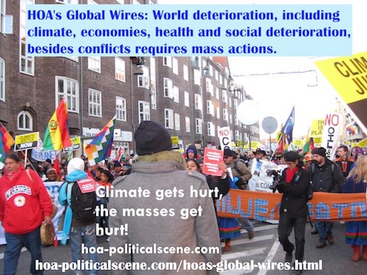 hoa-politicalscene.com/hoas-global-wires.html - HOA's Global Wires: World deterioration, including climate, economies, health and social deterioration, besides conflicts requires mass actions.