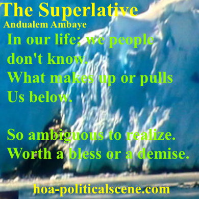 hoa-politicalscene.com - HOAs Poetry Scripture: Snippet of poetry from "The Superlative", by Ethiopian poet Andualem Ambaye designed on a picture of a mountain of snow.