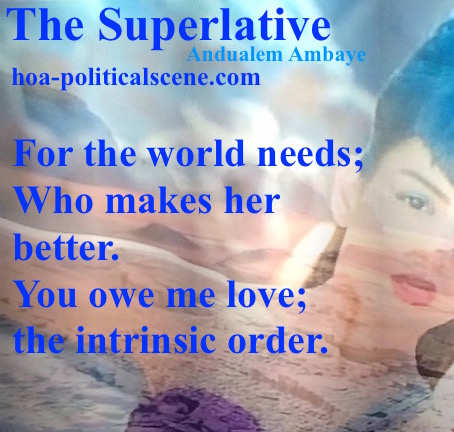 hoa-politicalscene.com - HOAs Poetry Scripture: Snippet of poetry from "The Superlative", by Ethiopian poet Andualem Ambaye on collapsing scenes of an Indian movie into each other.