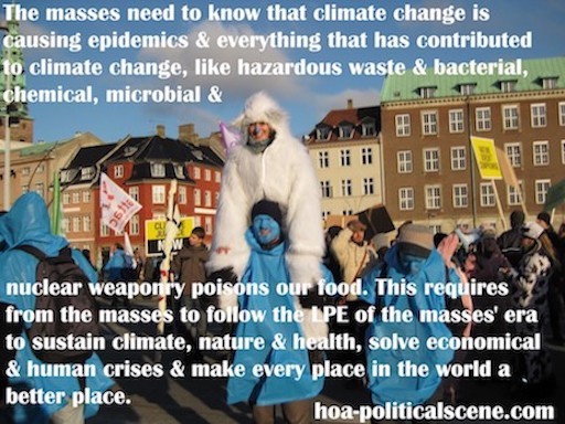 hoa-politicalscene.com/hoas-political-prospects.html - HOA's Political Prospects: Masses need to know that climate change is causing epidemics, bacterial, chemical, microbial, nuclear poison our food.