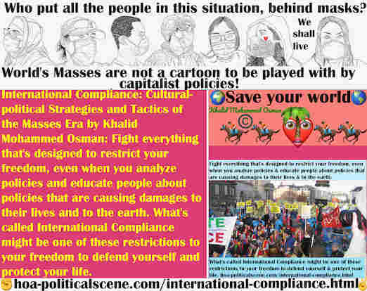hoa-politicalscene.com/international-compliance.html - International Compliance: Fight everything that's designed to restrict your freedom, even when you analyze policies causing damages.