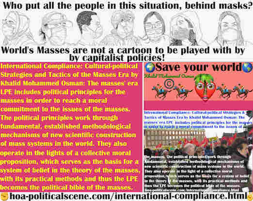 hoa-politicalscene.com/international-compliance.html - International Compliance: Masses' era LPE includes political principles for masses in order to reach a moral commitment to the issues of masses.