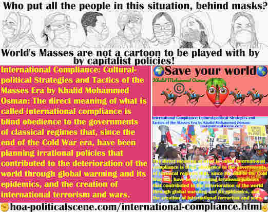 hoa-politicalscene.com/international-compliance.html - International Compliance: Direct meaning of what is called international compliance is blind obedience to the governments of classical regimes.