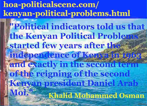 hoa-politicalscene.com/kenyan-political-problems.html - Kenyan Political Problems: Journalist Khalid Mohammed Osman's English Political Quotes 2.