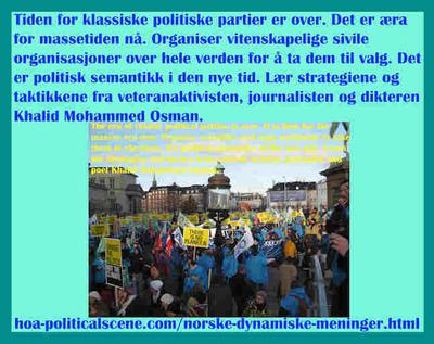 hoa-politicalscene.com/norske-dynamiske-meninger.html - Norske Dynamiske Meninger: Tiden for klassiske politiske partier er over. Det er æra for massetiden nå. Organiser vitenskapelige sivile organisasjoner...