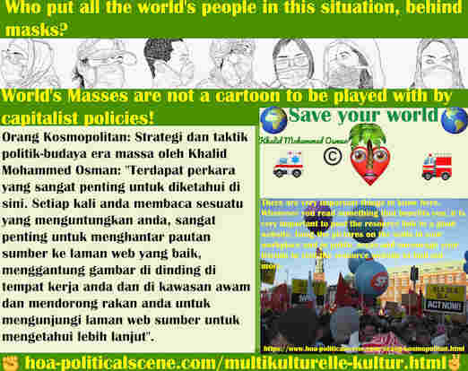 Orang Kosmopolitan menyedari budaya dan minat dunia yang berbeza. Kami menolong anda untuk diberi pencerahan untuk menyelesaikan masalah dunia.