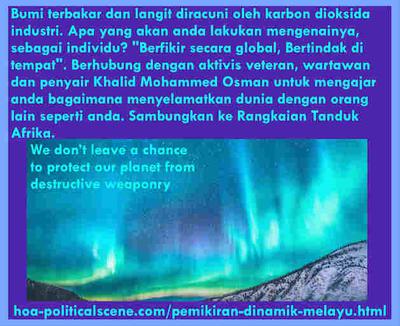 hoa-politicalscene.com/pemikiran-dinamik-melayu.html - Pemikiran Dinamik Melayu: Bumi terbakar dan langit diracuni oleh karbon dioksida industri. Apa yang akan anda lakukan mengenainya, sebagai individu?