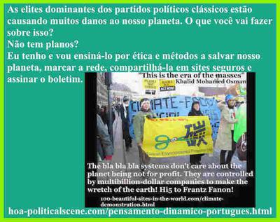 hoa-politicalscene.com/pensamento-dinamico-portugues.html -Pensamento Dinâmico Português: As elites dominantes dos partidos políticos clássicos estão causando muitos danos ao nosso planeta.