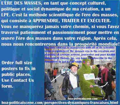 hoa-politicalscene.com/perspectives-dynamiques-francaises.html - Perspectives Dynamiques Françaises: L'ÈRE DES MASSES, en tant que concept culturel, et politique dynamique de ma création, a un LPE.