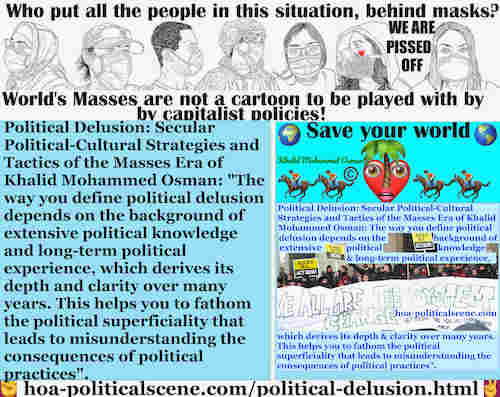 hoa-politicalscene.com/political-delusion.html: Political Delusion: Defining it depends on the background of extensive political knowledge and long-term political experience.