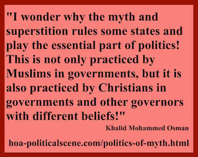 hoa-politicalscene.com/politics-of-myth.html - Politics of Myth: in Sudan is practiced by religious, sectarian parties and military dictatorship since the independence. Khalid Mohammed Osman.