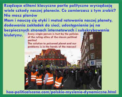 hoa-politicalscene.com/polskie-myslenie-dynamiczne.html - Polskie Myślenie Dynamiczne: Rządzące elitami klasyczne partie polityczne wyrządzają wiele szkody naszej planecie. Co zamierzasz z tym zrobić?