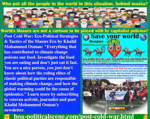 hoa-politicalscene.com/post-cold-war.html - Post Cold War: Everything that has contributed to climate change poisons our food. Investigate the food you are eating and don't just eat it fast.