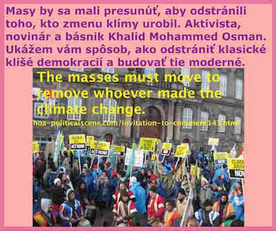 Masy by sa mali presunúť, aby odstránili toho, kto zmenu klímy urobil. Aktivista, novinár a básnik Khalid Mohammed Osman. Ukážem vám spôsob, ako odstrániť klasické klišé demokracií a budovať tie moderné.