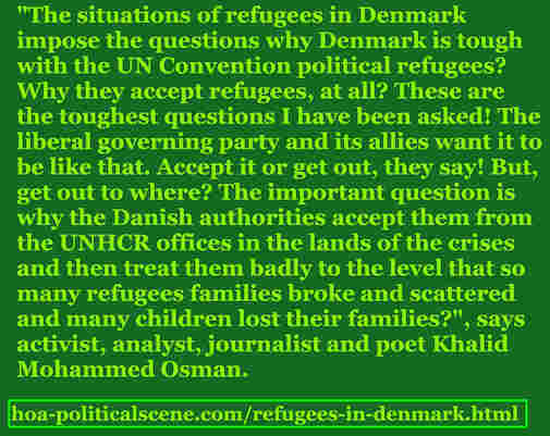 hoa-politicalscene.com/refugees-in-denmark.html - Refugees in Denmark: Why accept them, treat them bad, break many families with abandoned kids and say it's integration? Ask many refugees.